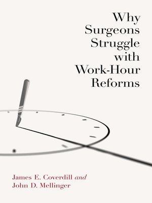 cover image of Why Surgeons Struggle with Work-Hour Reforms